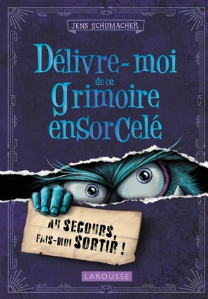 Délivre-moi de ce grimoire ensorcelé : au secours, fais-moi sortir ! - Jens Schumacher