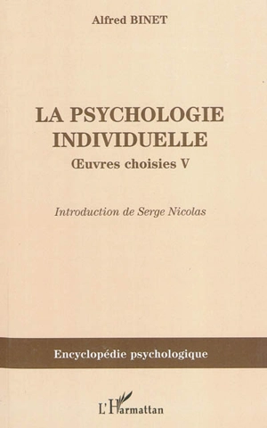 Oeuvres choisies. Vol. 5. La psychologie individuelle - Alfred Binet