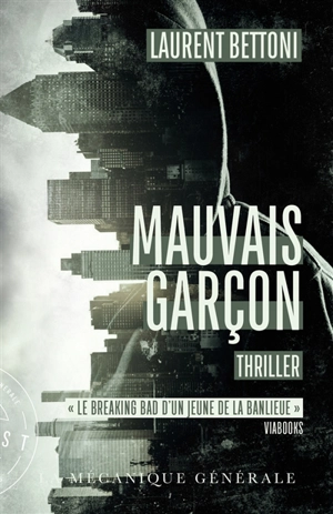 Mauvais garçon : thriller - Laurent Bettoni