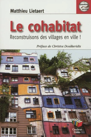 Le cohabitat : reconstruisons des villages en ville ! - Matthieu Lietaert