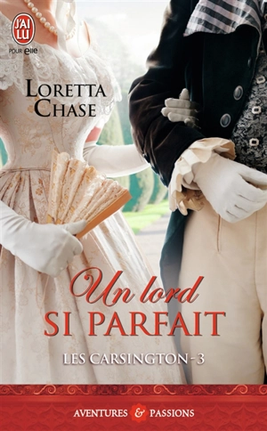 Les Carsington. Vol. 3. Un lord si parfait - Loretta Chase