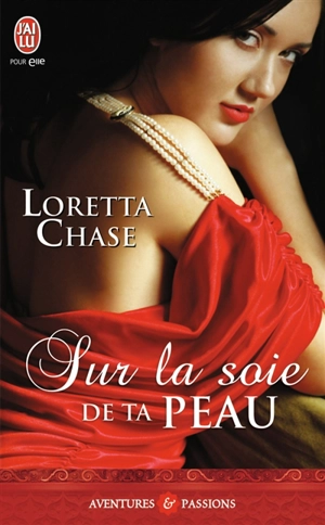 Sur la soie de ta peau - Loretta Chase