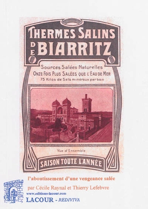 Thermes salins de Biarritz : l'aboutissement d'une vengeance salée - Cécile Raynal