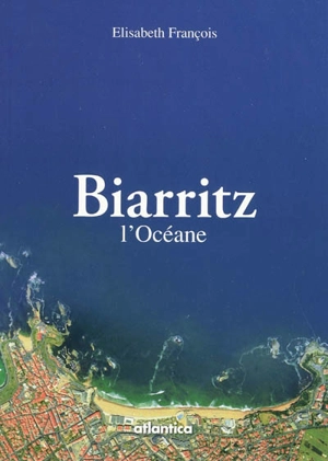 Biarritz : l'océane - Elisabeth François