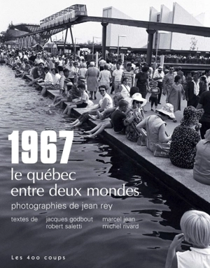 1967 : le Québec entre deux mondes - Jacques Godbout