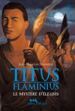 Titus Flaminius. Vol. 3. Le mystère d'Eleusis - Jean-François Nahmias