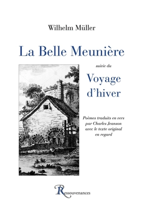 La belle meunière. Voyage d'hiver - Wilhelm Müller