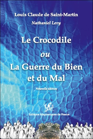 Le crocodile ou La guerre du bien et du mal - Louis-Claude de Saint-Martin