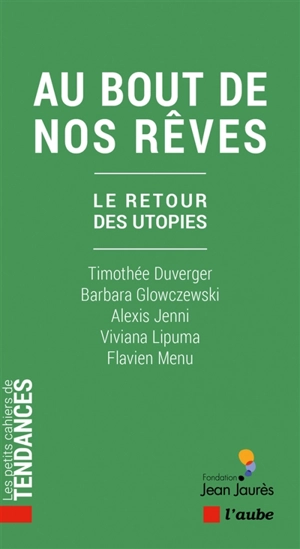 Au bout de nos rêves : le retour des utopies