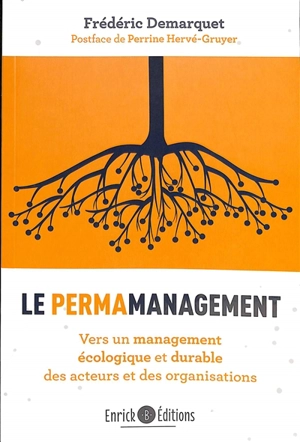 Le permamanagement : vers un management écologique et durable des acteurs et des organisations - Frédéric Demarquet