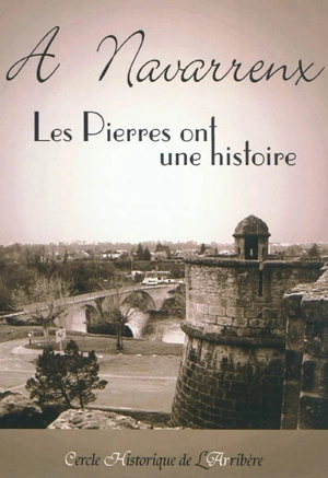 A Navarrenx, les pierres ont une histoire - Cercle historique de l'Arribère