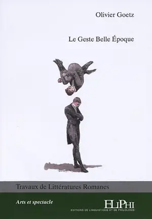 Le geste Belle Epoque - Olivier Goetz