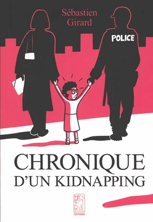 Chronique d'un kidnapping - Sébastien Girard