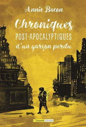 Chroniques post-apocalyptiques d'un garçon perdu 3 - Annie Bacon