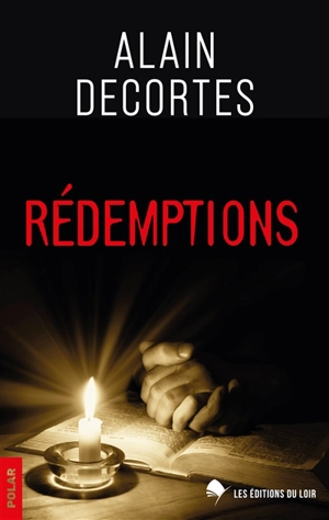 Rédemptions : polar - Alain Decortes