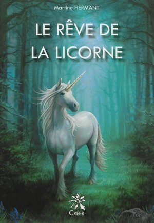 Le rêve de la licorne - Martine Hermant