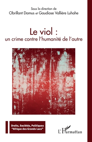 Le viol : un crime contre l'humanité de l'autre