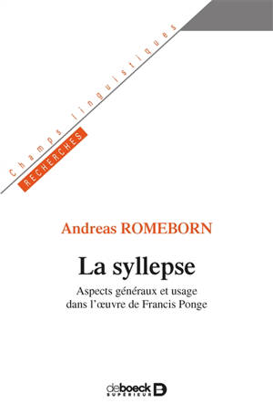 La syllepse : aspects généraux et usage dans l'oeuvre de Francis Ponge - Andreas Romeborn