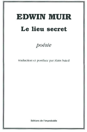 Le lieu secret. L'impossible comme traduction - Edwin Muir