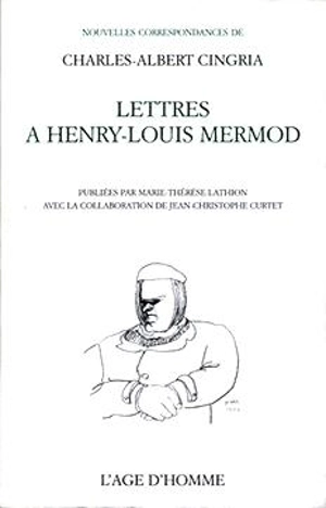 Lettres de Charles-Albert Cingria à Henry-Louis Mermod - Charles-Albert Cingria