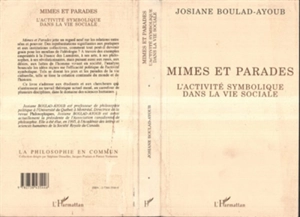 Mimes et parades : l'activité symbolique dans la vie sociale - Josiane Boulad-Ayoub