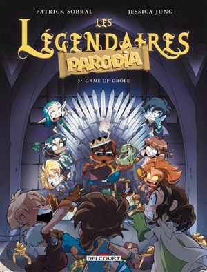 Les Légendaires : Parodia. Vol. 5. Game of drôle - Patrick Sobral