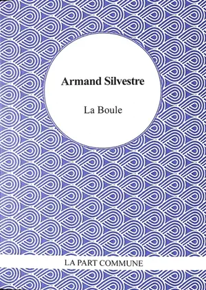 La boule - Armand Silvestre