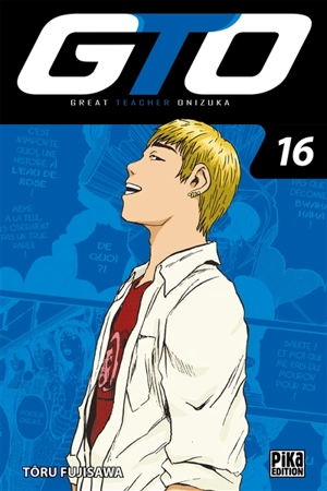 GTO (Great teacher Onizuka). Vol. 16 - Tooru Fujisawa