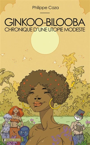 Ginkoo-Bilooba : chronique d'une utopie modeste : fix-up de nouvelles - Philippe Caza