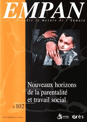 Empan, n° 102. Nouveaux horizons de la parentalité et travail social