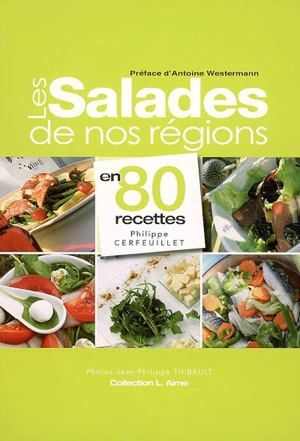 Les salades de nos régions en 80 recettes - Philippe Cerfeuillet