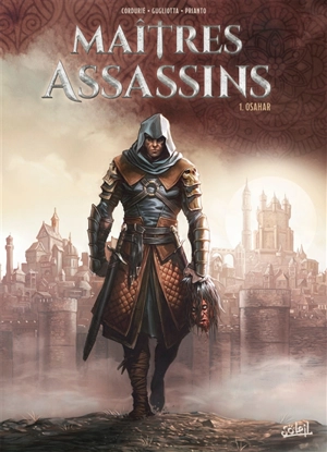 Maîtres assassins. Vol. 1. Osahar - Sylvain Cordurié