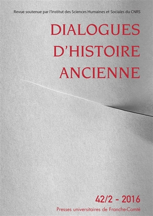 Dialogues d'histoire ancienne, n° 42-2. Penser les savoirs sociaux dans l'Antiquité : pratiques, acteurs, normes