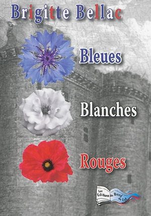 Bleues, blanches, rouges - Brigitte Bellac