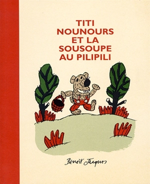 Titi Nounours et la sousoupe au pilipili - Benoît Jacques