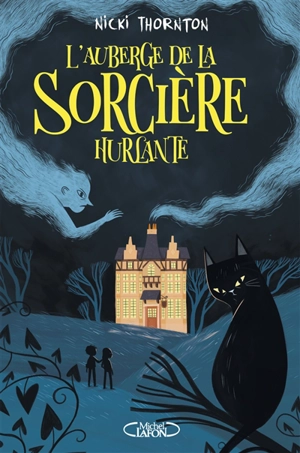 Une enquête magique de Belladone. L'auberge de la sorcière hurlante - Nicki Thornton