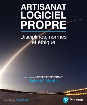 Artisanat logiciel propre : disciplines, normes et éthique - Robert C. Martin