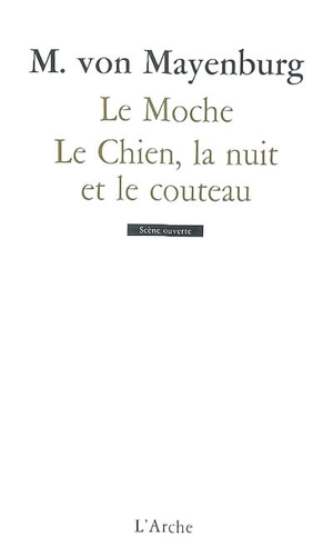 Le moche. Le chien, la nuit et le couteau - Marius von Mayenburg