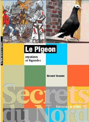 Le pigeon : mystères et légendes - Bernard Coussée
