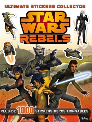 Star wars rebels : ultimate stickers collector - David Fentiman