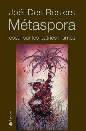 Métaspora : essai sur les patries intimes - Joël Des Rosiers