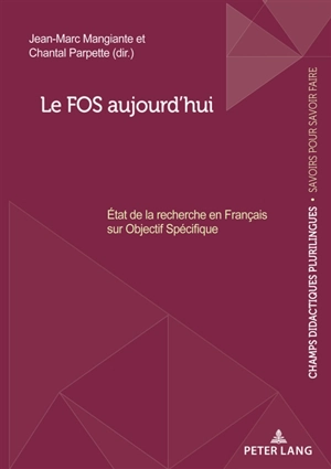 Le FOS aujourd'hui : état de la recherche en français sur objectif spécifique