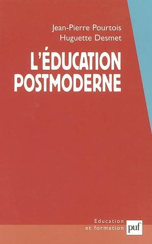 L'éducation postmoderne - Jean-Pierre Pourtois