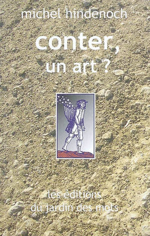 Conter, un art ? : propos sur l'art du conteur, 1990-1995 - Michel Hindenoch