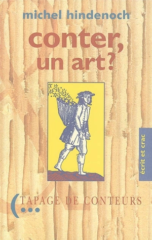 Conter, un art ? : propos sur l'art du conteur, 1990-1995 - Michel Hindenoch