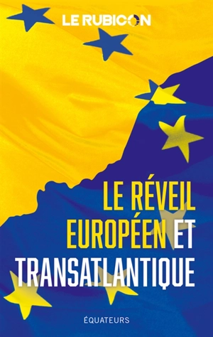 Le réveil européen et transatlantique - Le Rubicon (site web)