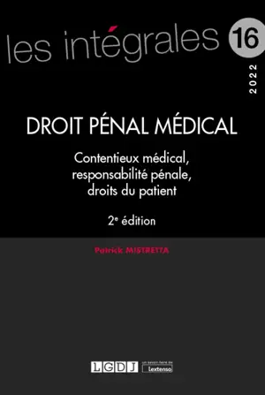 Droit pénal médical : contentieux médical, responsabilité pénale, droits du patient - Patrick Mistretta