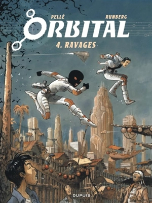 Orbital. Vol. 4. Ravages - Sylvain Runberg