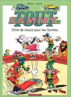 Tout Sammy. Vol. 7. Drôle de cirque pour les Gorilles - Berck