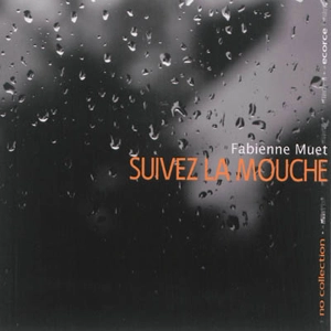 Suivez la mouche - Fabienne Muet